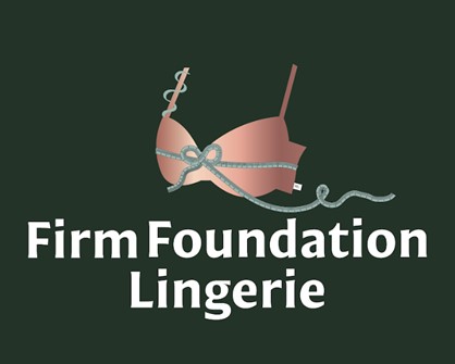 The words Firm Foundation Lingerie under the image on a dark green background